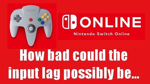 Nintendo Switch Online Expansion Pack Issues - An extreme example of input lag with the N64