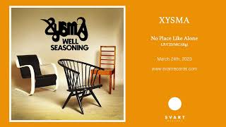 Xysma: Well Seasoning (Official Audio)