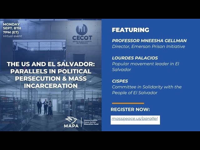 The US and El Salvador: Parallels on Political Persecution and Mass Incarceration