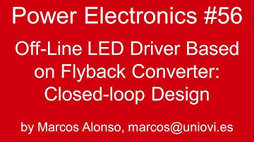 PE #56: LED Driver based on Flyback Converter: Closed-loop Design