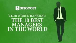 Club World Ranking: The 10 best managers in the world screenshot 2