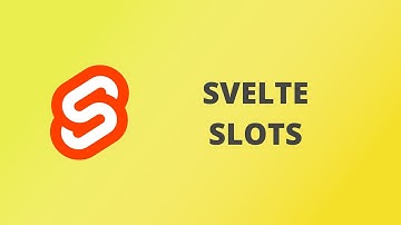 Svelte Slots - Svelte Tutorial 14.1