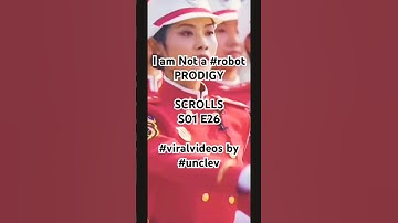 I am Not a #robot - PRODIGY | SCROLLS S01 E26 #viralvideos by #unclev