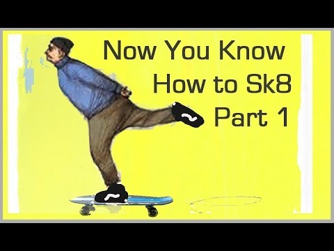 Sk8 Know How - Part 1