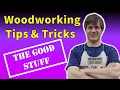 Best Woodworking Tips And Tricks - The Good Stuff (2020)