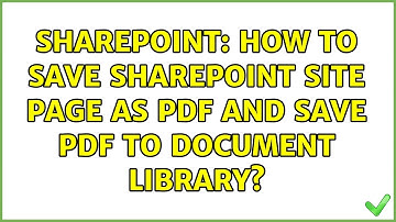 Sharepoint: How to save SharePoint Site Page as PDF and save PDF to document library?