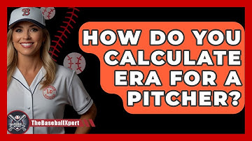 How Do You Calculate ERA For A Pitcher? - The Baseball Xpert