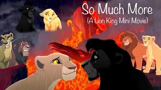 So Much More (A Lion King Mini Movie)