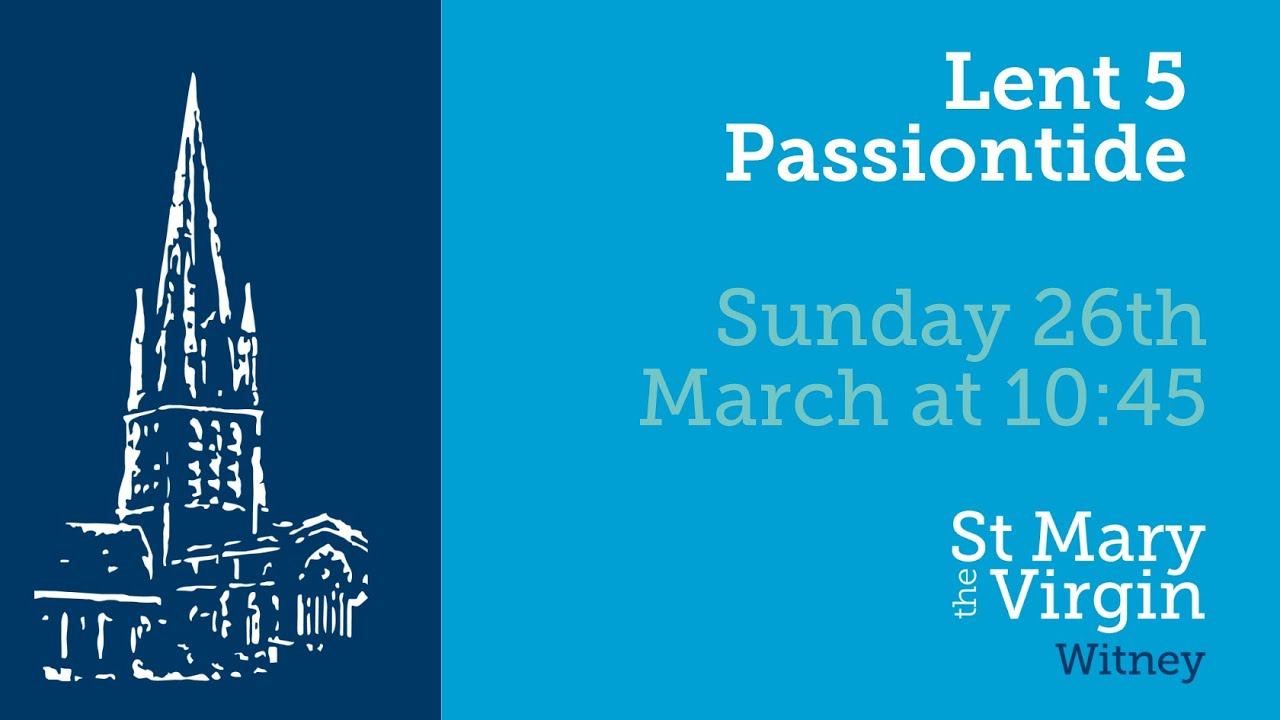 Lent 5 - Passiontide Sunday 26th March 2023 at 10:45 - YouTube