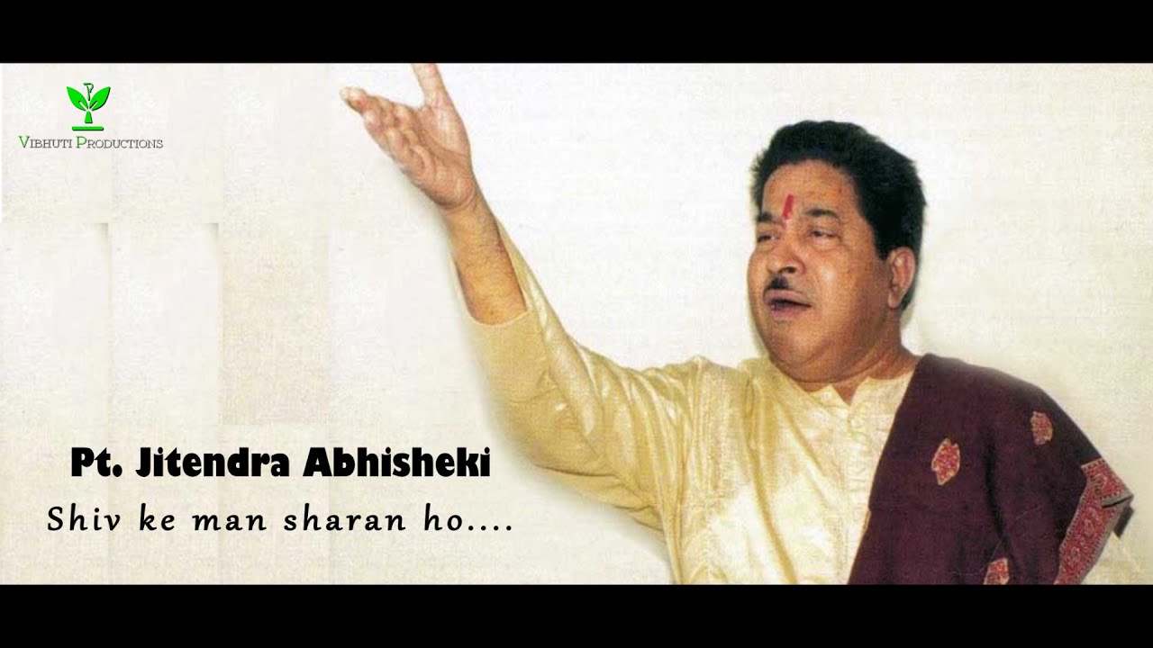 Pt Jitendra Abhisheki  Shiv Bhajan  Shiv ke man sharan ho