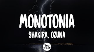 No fue culpa tuya ni tampoco mia  | Shakira, Ozuna - Monotonía (Letra/Lyrics)