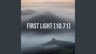 First Light (10.71)