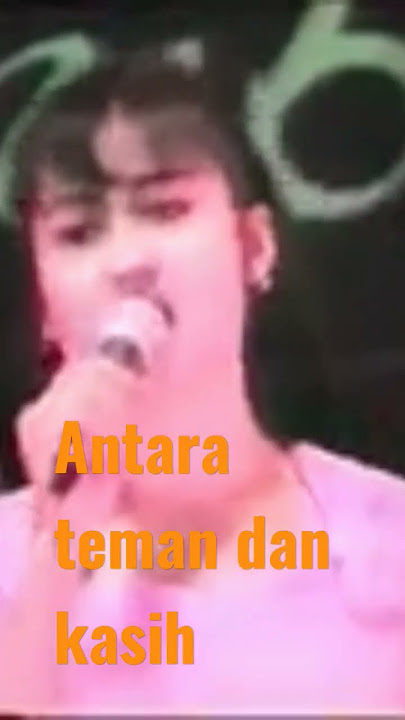 antara teman dan kasih(MONIKA)SAMBA