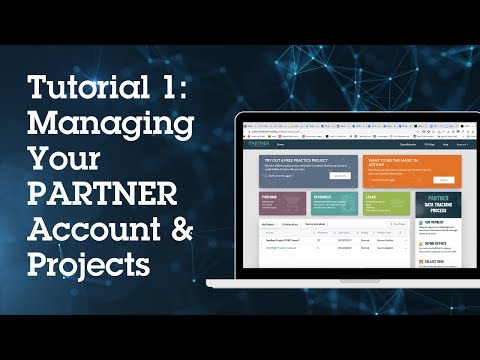 PARTNER Video Tutorial 1: Managing your PARTNER Account & Projects