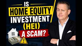 Is a Home Equity Investment (HEI) a Scam
