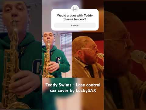 Видео: Teddy Swims - Lose Control duo cover with a saxophone by LuckySAX