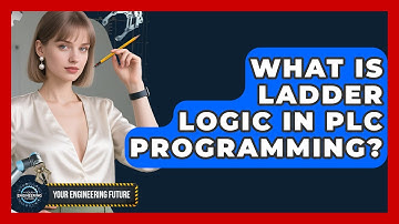 What Is Ladder Logic in PLC Programming? - Your Engineering Future