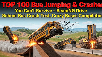 TOP 100 BeamNG Drive Bus Crashes – School Bus Crash Test & Crazy Crashes