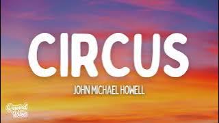John Michael Howell - Circus (Lyrics)