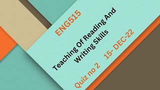 ENG515 Teaching Of Reading And Writing Skills Quiz No 2 Solution