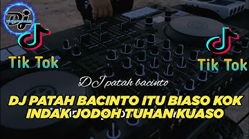 DJ MINANG TERBARU 2023 - PATAH BACINTO ITU BIASO ll KOK INDAK JODOH TUHAN KUASO ll TIK TOK VIRAL2023
