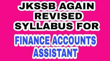 JKSSB AGAIN REVISED SYLLABUS FOR FINANCE ACCOUNTS ASSISTANT/ LATEST OFFICIAL SYLLABUS