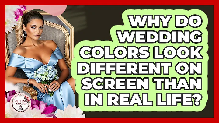 Why Do Wedding Colors Look Different On Screen Than In Real Life? - Wedding Trends Now