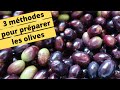 3 mthodes pour prparer les olives
