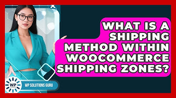 What Is A Shipping Method Within WooCommerce Shipping Zones? - WP Solutions Guru