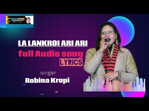 La Lankroi Ari Ari  Audio Song With Lyrics  Robina Kropi  Latest Karbi Song