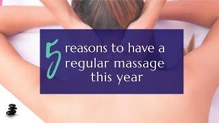5 Reasons to Have a Regular Massage