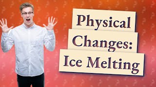 Which is an example of a physical change *?