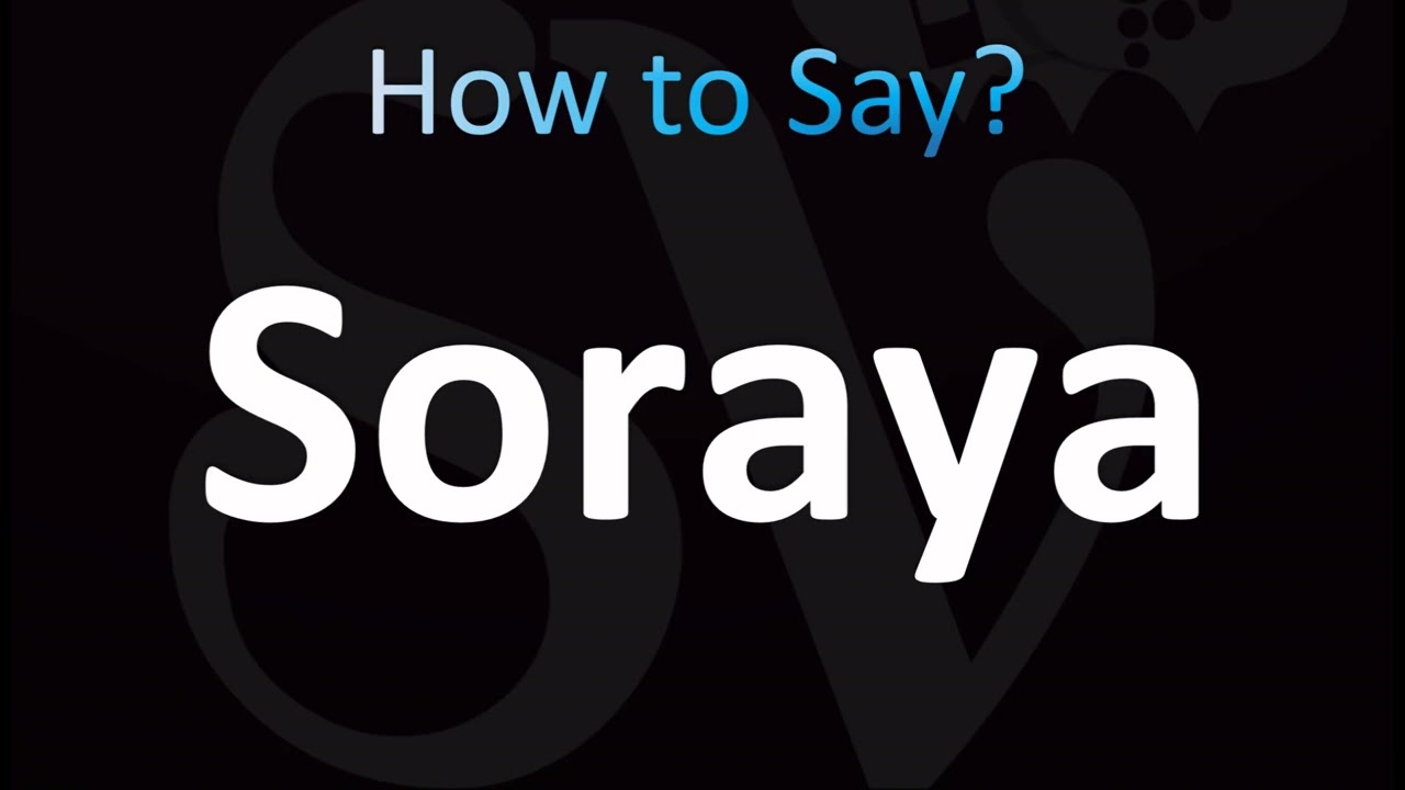 How to Pronounce Soraya (CORRECTLY!) - YouTube