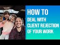 HOW TO Deal With Client REJECTION of Your Graphic Design Work