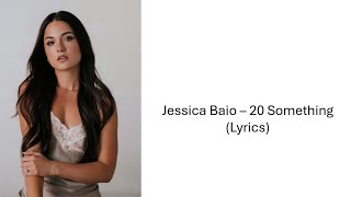 Jessica Baio - 20 Something (Lyrics)