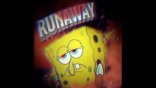 Runaway - Spongebob - Mood Edit