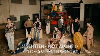 Seventeen - 'Not Alone {ひとりじゃない}' Instrumental 90% Clean