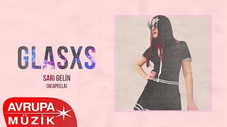 Glasxs - Sarı Gelin (Acapella) [] Resimi