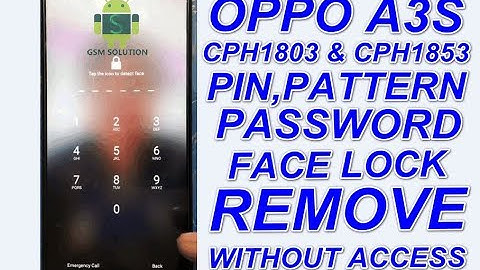 Oppo A3s CPH1803 & CPH1853 Pin,Pattern & Password Lock Remove Without Access.