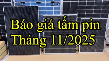 Báo giá tấm pin tháng 11/2025, từ 100w đến hơn 600w, miễn phí vận chuyển 
