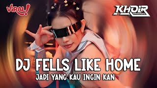 DJ FEELS LIKE HOME X JADI YANG KAU INGINKAN || DJ BREAKBEAT TERBARU 2025