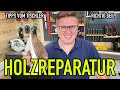 HOLZREPARATUR - 4 Tipps vom Tischler - #valentinknowsbest - Mikes Toolshop