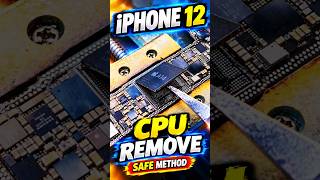 🔥 iPhone 12 CPU REMOVE 😱 | SAFE METHOD | Advanced IC Repair #Shorts #phonedamage