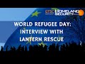 Hstoday interview world refugee day with lantern rescue