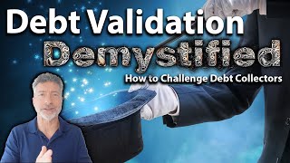 Debt Validation Demystified: How to Challenge Debt Collectors
