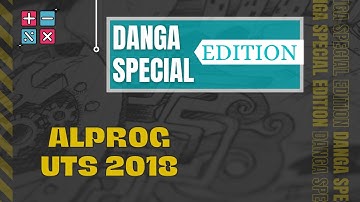 UTS Algoritma Pemrograman 2018 | Danga Special Edition