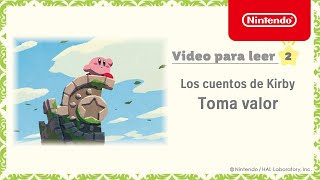 Los cuentos de Kirby - Video para leer 2: Toma valor - Nintendo
