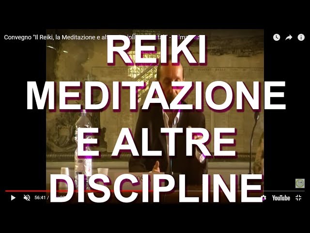 Convegno "Il Reiki, la Meditazione e altre Discipline Orientali" - Prima Parte