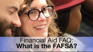 Financial Aid FAQ: What is the FAFSA?
