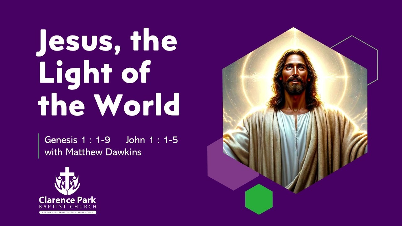 30 08 2026 - John 1 : 1-5  'Jesus, the Light of the World' with Matthew Dawkins